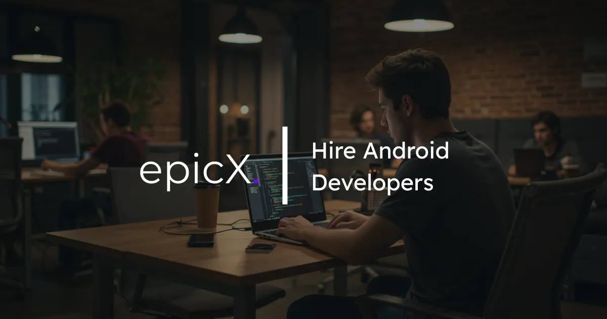 Hire Android Developers in 48 Hours | Top 5% Vetted Kotlin Experts